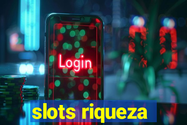 slots riqueza