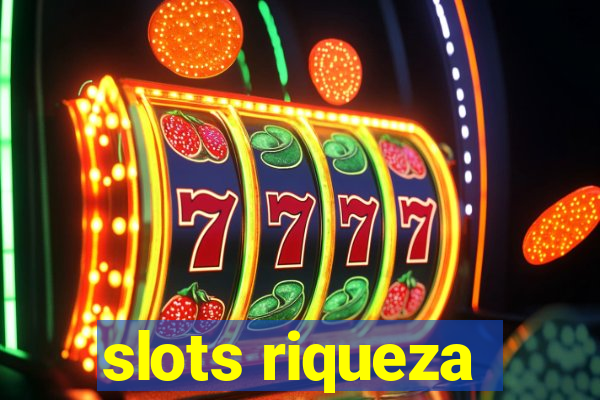 slots riqueza