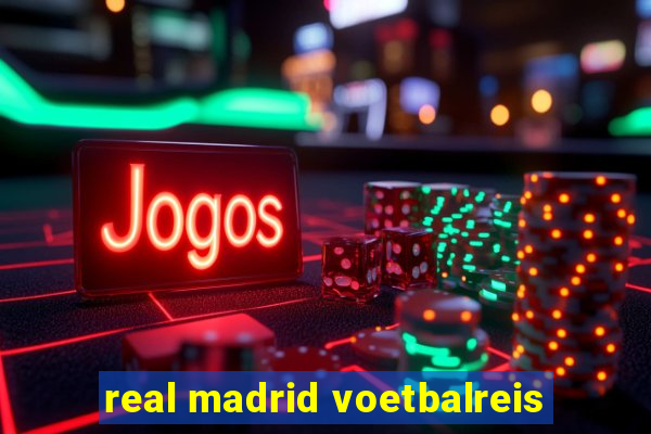 real madrid voetbalreis