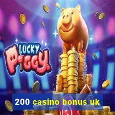 200 casino bonus uk