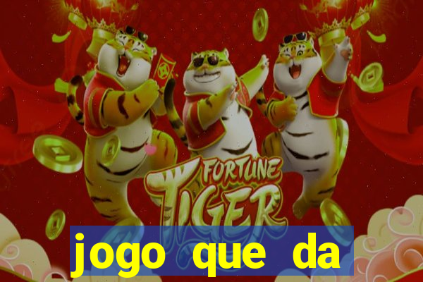 jogo que da dinheiro ao se cadastrar