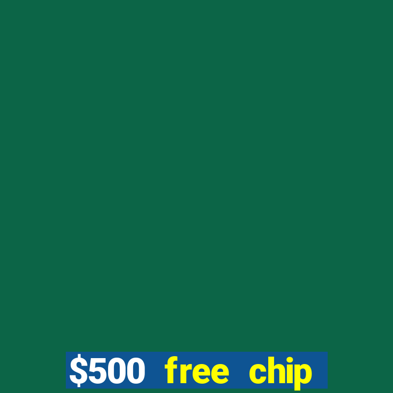 $500 free chip posh casino