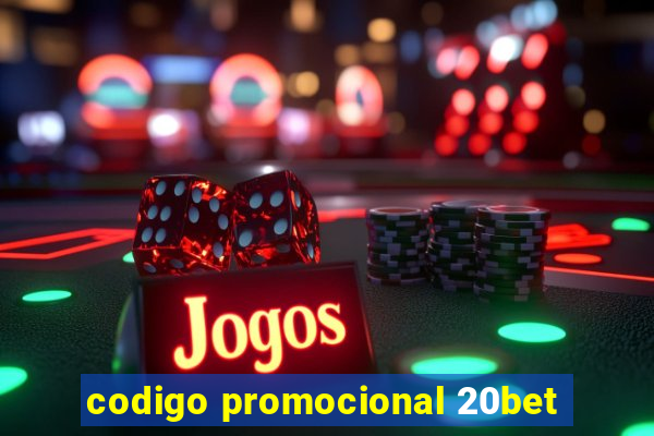 codigo promocional 20bet