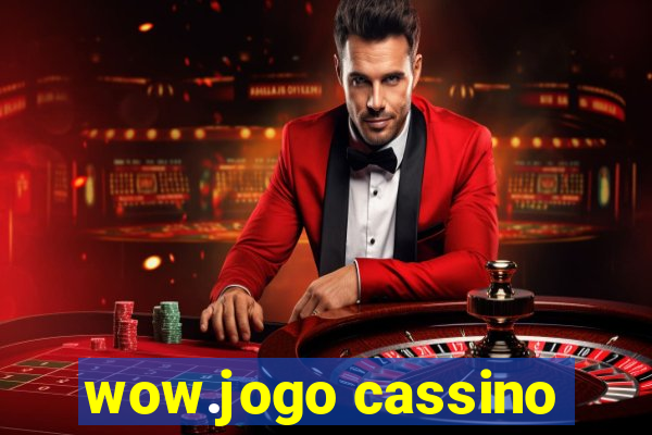 wow.jogo cassino