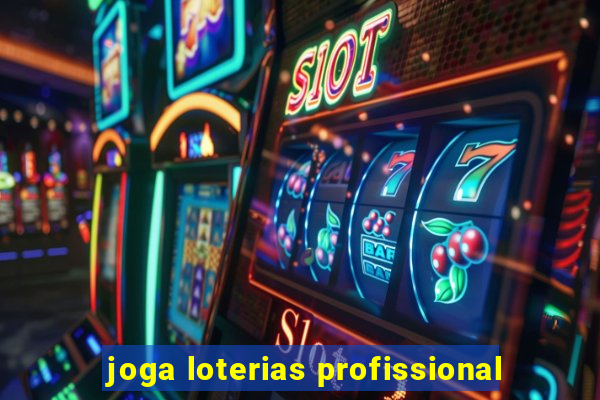 joga loterias profissional