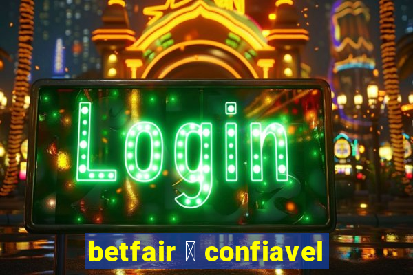 betfair 茅 confiavel