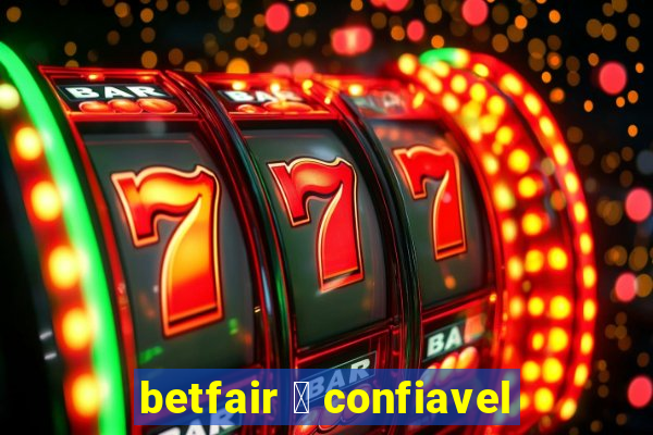 betfair 茅 confiavel