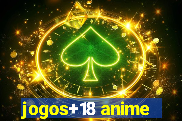 jogos+18 anime