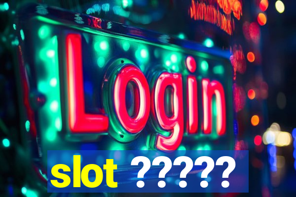 slot ?????