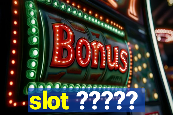 slot ?????