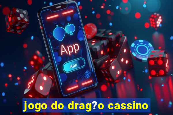 jogo do drag?o cassino