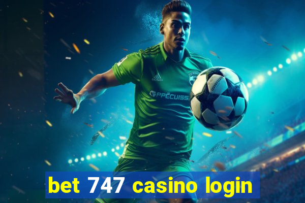 bet 747 casino login