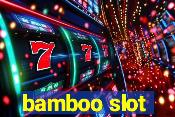 bamboo slot