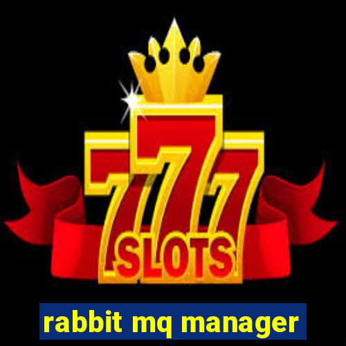 rabbit mq manager