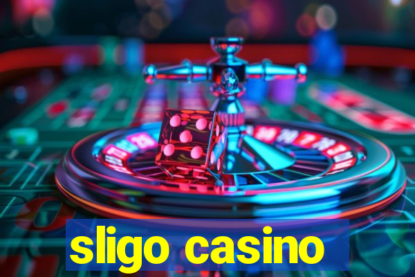 sligo casino