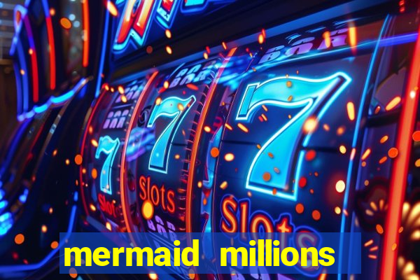 mermaid millions slot machine