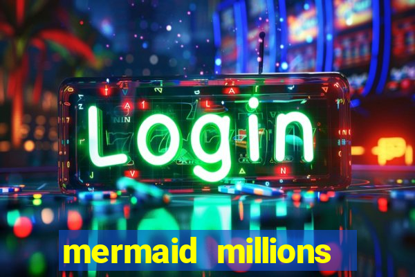 mermaid millions slot machine