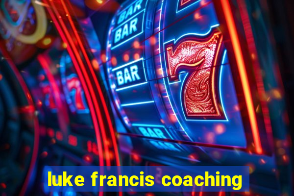 luke francis coaching