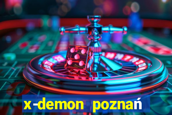 x-demon poznań cena biletu