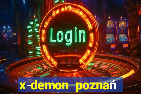 x-demon poznań cena biletu