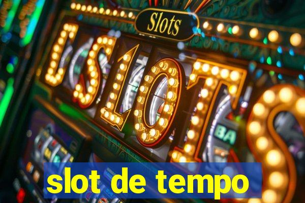 slot de tempo