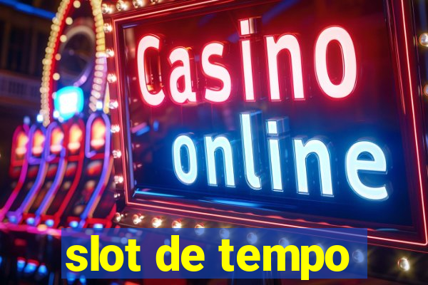 slot de tempo