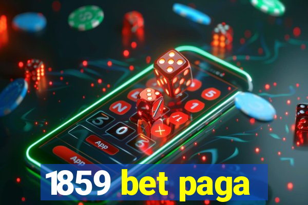 1859 bet paga