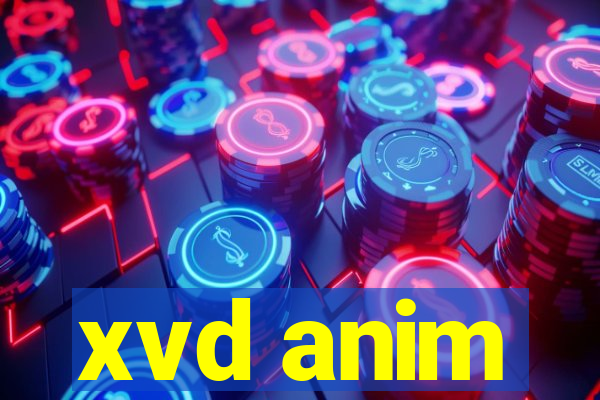 xvd anim