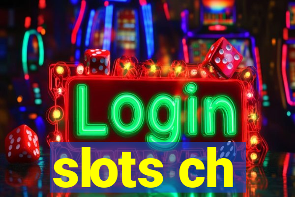 slots ch