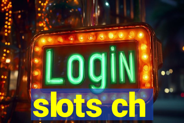 slots ch