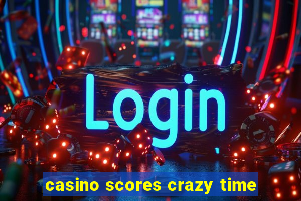 casino scores crazy time