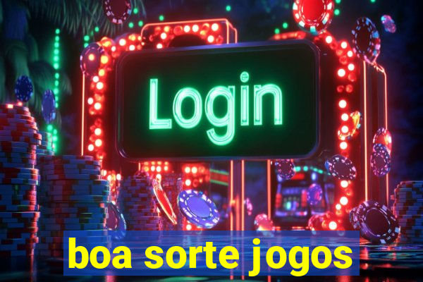 boa sorte jogos