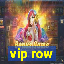 vip row