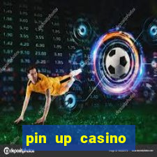 pin up casino reclame aqui