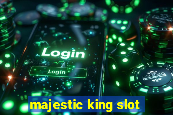 majestic king slot