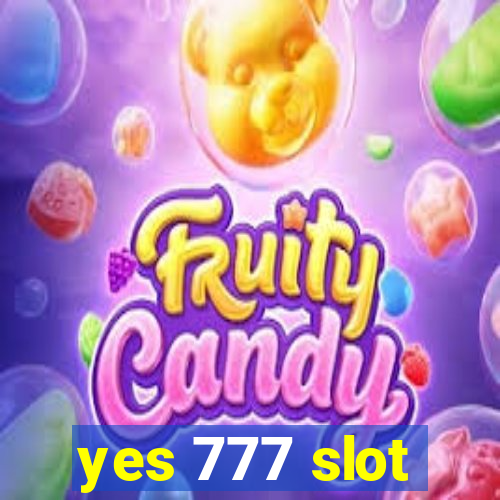 yes 777 slot