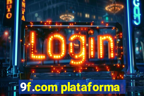 9f.com plataforma