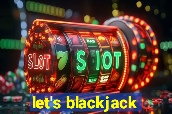 let's blackjack