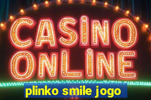 plinko smile jogo