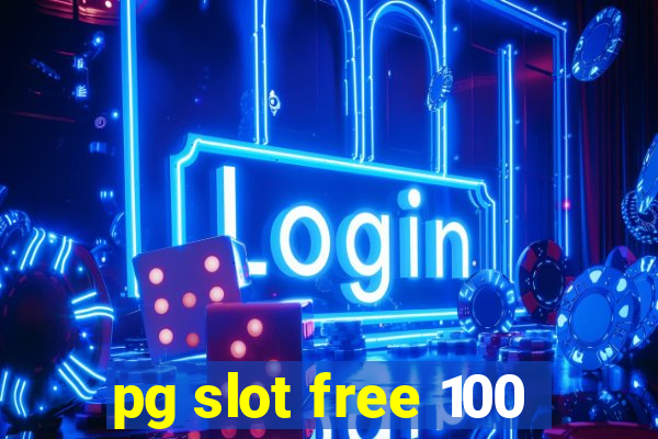 pg slot free 100