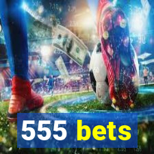 555 bets