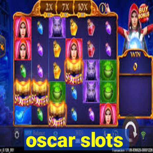 oscar slots