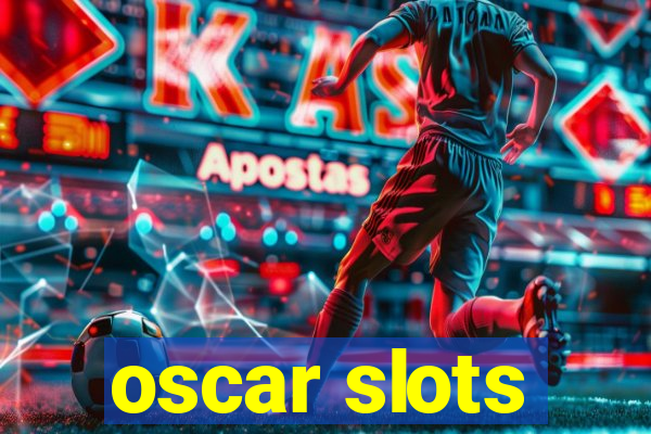 oscar slots