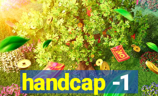 handcap -1