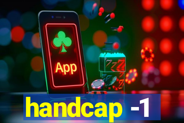 handcap -1