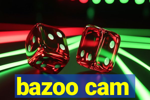 bazoo cam