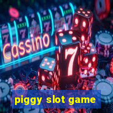 piggy slot game