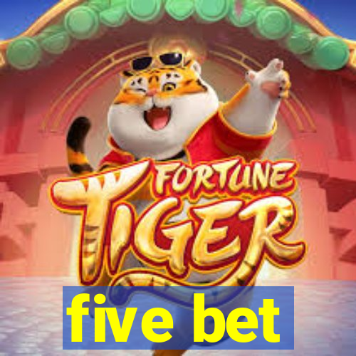 five bet