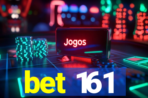 bet 161