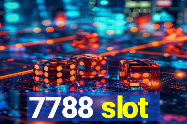 7788 slot